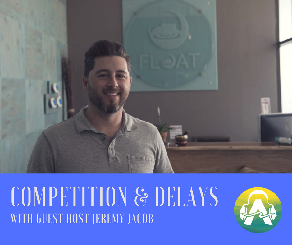 Competition & Delays with guest host Jeremy Jacob