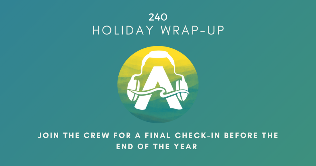 240: Holiday Wrap-up