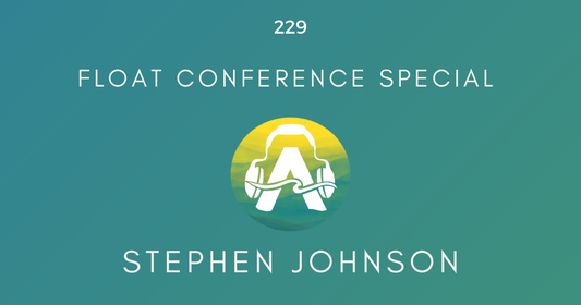 229: Stephen Johnson - Float Conference Special