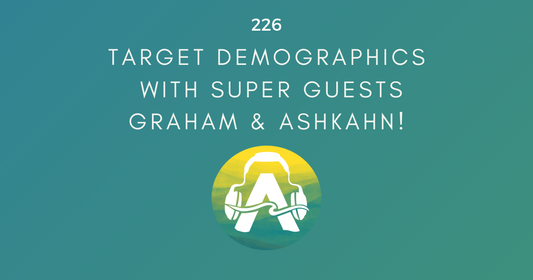 226: Target Demographics with Graham & Ashkahn