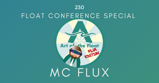 230: MC Flux - Float Conference Special