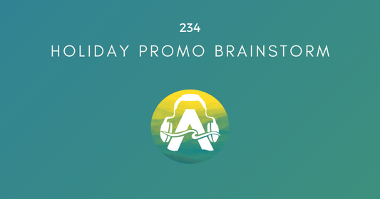 234: Holiday Promo Brainstorm