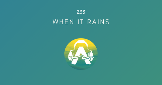 233: When it Rains...