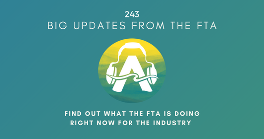 243: Big Updates From the FTA