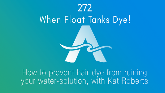 272: When Float Tanks Dye